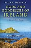 Gods and Goddesses of Ireland: A Guide to Irish Deities