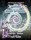 Secrets of Creation: The Mystery of the Prime Numbers (Volume 1)