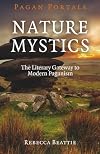 Nature Mystics: The Literary Gateway To Modern Paganism