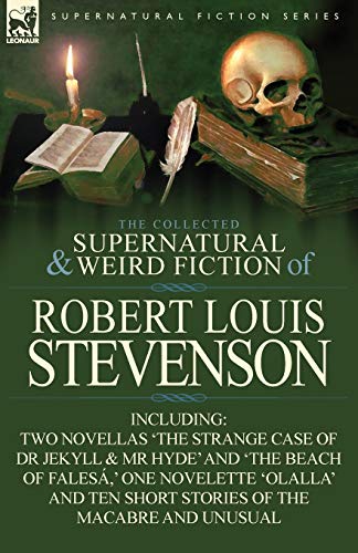 The Collected Supernatural and Weird Fiction of Robert Louis Stevenson book cover