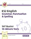 KS2 English SAT Buster 10-Minute Tests: Grammar, Punctuation & Spelling Book 1 (for the 2018 tests)
