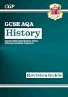 GCSE History AQA Revision Guide - for the Grade 9-1 Course: perfect for catch-up and the 2022 and 2023 exams (CGP GCSE History 9-1 Revision)