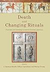 Death and Changing Rituals: Function and meaning in ancient funerary practices (Studies in Funerary Archaeology)