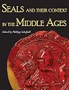 Seals and their Context in the Middle Ages