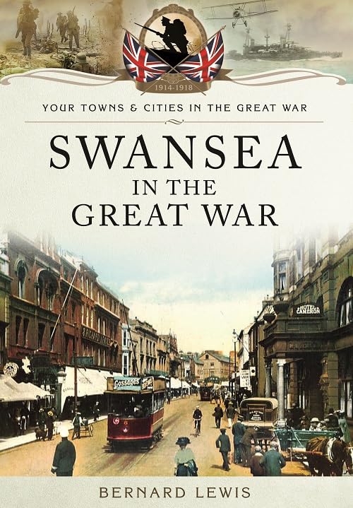 Swansea in the Great War (By: BernardLewis) cover