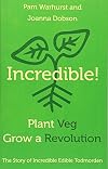 Incredible! Plant Veg, Grow a Revolution