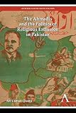 The Ahmadis And The Politics Of Religious Exclusion In Pakistan Anthem Modern South Asian History