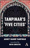 Tanpinar's ‘Five Cities’ (Anthem Cosmopolis Writings)