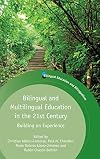 Bilingual and Multilingual Education in the 21st Century: Building on Experience (Bilingual Education and Bilingualism)