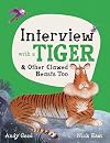 Interview with a Tiger and Other Clawed Beasts Too
