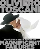Oliviero Toscani More Than Fifty Years Of Magnificent Failures