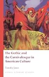 The Gothic and the carnivalesque in American culture