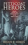 Petticoat Heroes: Gender, Culture and Popular Protest in the Rebecca Riots