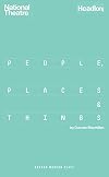 People, Places & Things (Oberon Modern Plays)