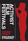 Activist film festivals : towards a political subject