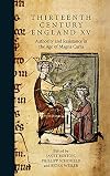 Thirteenth Century England XV: Authority and Resistance in the Age of Magna Carta. Proceedings of the Aberystwyth and Lampeter Conference, 2013