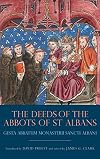 Deeds of the abbots of St Albans = Gesta abbatum monasterii Sancti Alban /c edited by James Clark ; translated by David Preest