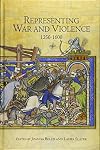 Representing War and Violence, 1250-1600