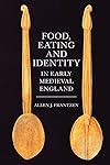 Food, Eating and Identity in Early Medieval England