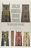 English Medieval Church Towers: The Northern Province