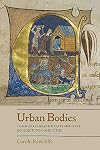 Urban Bodies: Communal Health in Late Medieval English Towns and Cities
