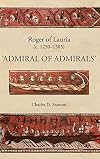 Roger of Lauria C.1250-1305: Admiral of Admirals