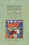 Military Society and the Court of Chivalry in the Age of the Hundred Years War (Warfare in History, 46)