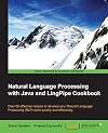 Natural Language Processing with Java and LingPipe Cookbook
