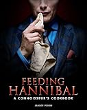 Feeding Hannibal: A Connoisseur's Cookbook