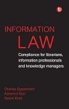 Information Law: Compliance for Librarians, Knowledge Managers and Information Professionals