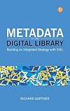 Metadata in the Digital Library: Building an Integrated Strategy with XML