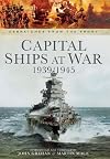 Capital ships at war, 1939 - 1945