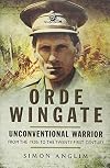 Orde Wingate : unconventional warrior, from the 1920s to the twenty-first century