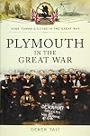 Plymouth in the Great War (Your Towns and Cities in the Great War)