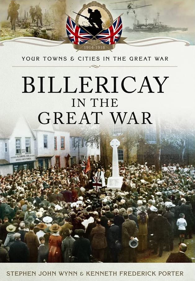 Billericay in the Great War (By: Stephen John Wynn,Kenneth Frederick Porter) cover