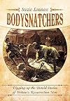 Bodysnatchers: Digging Up The Untold Stories of Britain’s Resurrection Men