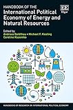 Handbook Of The International Political Economy Of Energy And Natural Resources