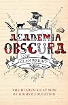Academia Obscura: The Hidden Silly Side of Higher Education