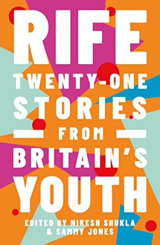 Rife: Twenty-One Stories from Britain's Youth book cover