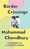 Border Crossings: My Journey as a Western Muslim