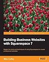 Building Business Websites with Squarespace 7