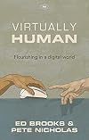 Virtually Human: Flourishing in a Digital World