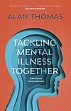 Tackling Mental Illness Together: A Biblical And Practical Approach