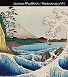 Japanese Woodblocks Masterpieces of Art