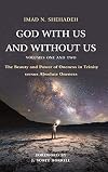 God With Us and Without Us, Volumes One and Two: The Beauty and Power of Oneness in Trinity versus Absolute Oneness