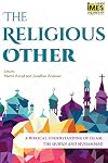 The Religious Other: A Biblical Understanding of Islam, the Qur'an and Muhammad (Institute of Middle East Studies)