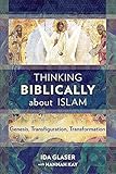 Thinking Biblically About Islam Genesis Transfiguration Transformation