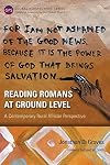 Reading Romans at Ground Level: A Contemporary Rural African Perspective (Global Perspective Series)