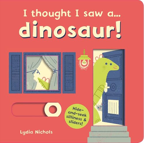 Cover of I Thought I Saw A... Dinosaur!
