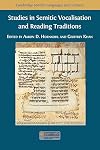 Studies in Semitic vocalisation and reading traditions